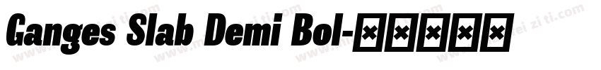 Ganges Slab Demi Bol字体转换